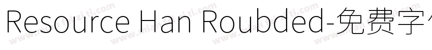 Resource Han Roubded字体转换